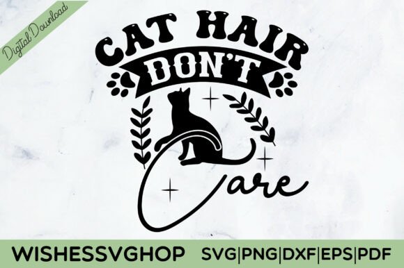 Cat Hair Don't Care SVG PNG