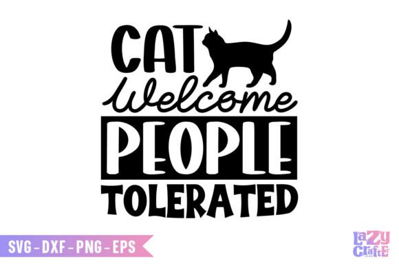 Cat Welcome People Tolerated Svg