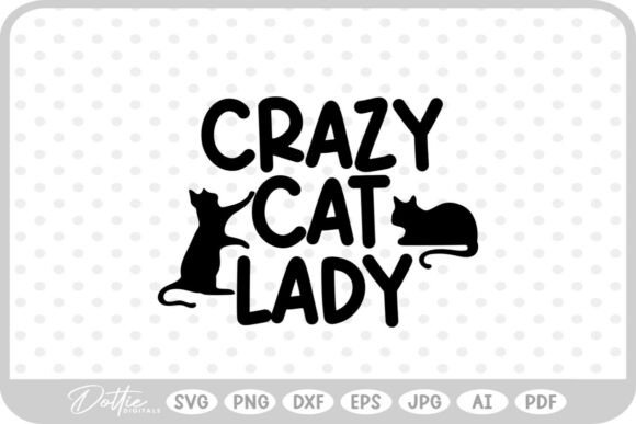 Crazy Cat Lady Pet Animal SVG PNG DXF