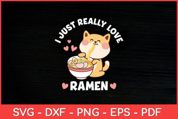 I Just Really Love Ramen Neko Kawaii